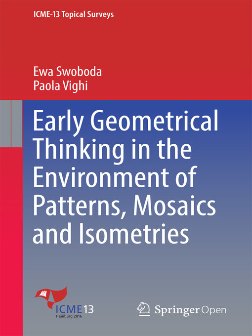 Title details for Early Geometrical Thinking in the Environment of Patterns, Mosaics and Isometries by Ewa Swoboda - Available